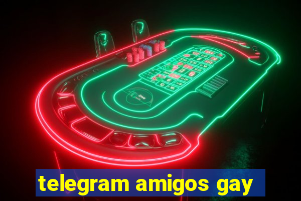 telegram amigos gay
